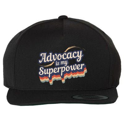 Advocacy Is My Superpower Design Advocacy Wool Snapback Cap