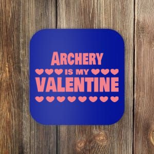 Archery Is My Valentine Valentines Day Funny Archer Funny Gift Coaster