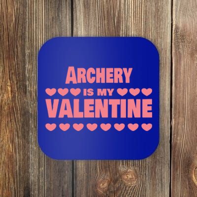 Archery Is My Valentine Valentines Day Funny Archer Funny Gift Coaster