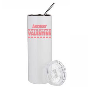 Archery Is My Valentine Valentines Day Funny Archer Funny Gift Stainless Steel Tumbler