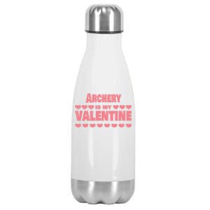 Archery Is My Valentine Valentines Day Funny Archer Funny Gift Stainless Steel Insulated Water Bottle