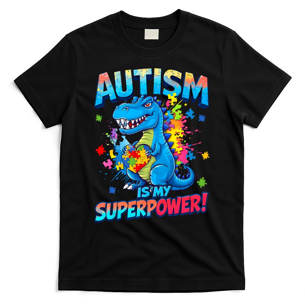 Autism Is My Superpower Dinosaur  Autism Awareness T-Shirt