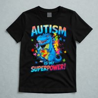 Autism Is My Superpower Dinosaur  Autism Awareness T-Shirt