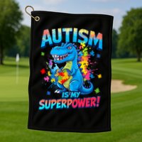 Autism Is My Superpower Dinosaur  Autism Awareness Golf Towel