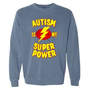 Autism is My Super Power Garment-Dyed Sweatshirt