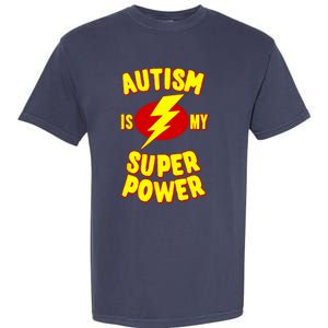 Autism is My Super Power Garment-Dyed Heavyweight T-Shirt