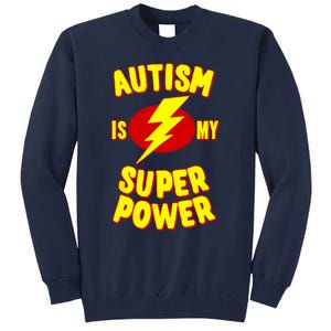 Autism is My Super Power Tall Sweatshirt