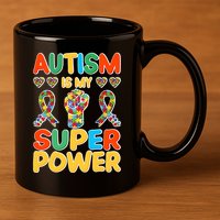 Autism Is My Super Power 11oz C Handle Ceramic Mug