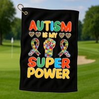 Autism Is My Super Power Golf Towel
