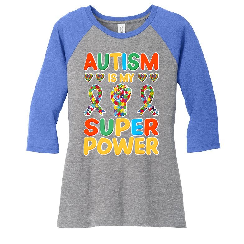Autism Is My Super Power Women's Tri-Blend 3/4-Sleeve Raglan Shirt