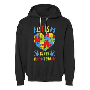 Autism is My Superpower Superhero Autism Awareness Garment-Dyed Fleece Hoodie