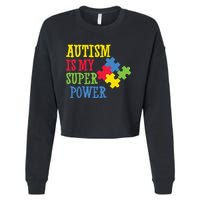 Autism Is My Super Power Cropped Pullover Crew