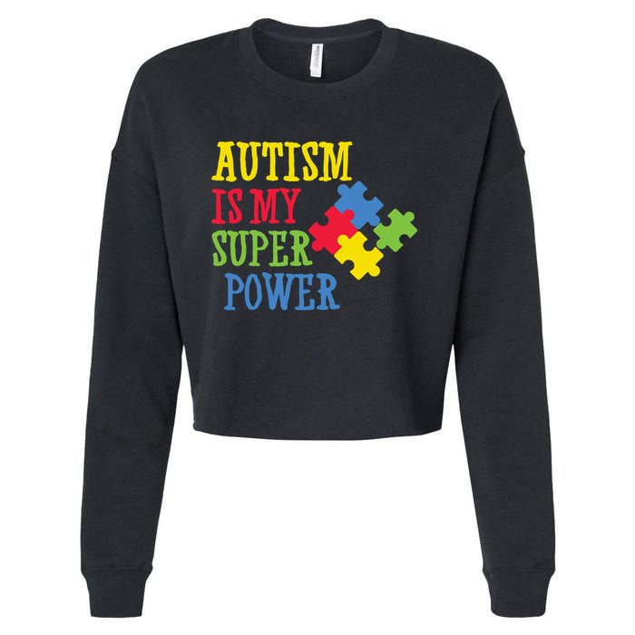 Autism Is My Super Power Cropped Pullover Crew