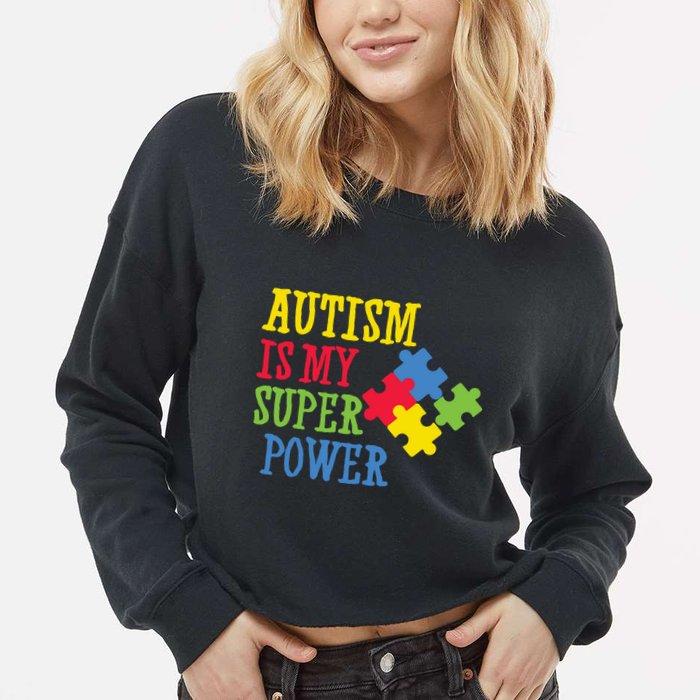 Autism Is My Super Power Cropped Pullover Crew