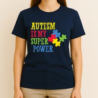 Autism Is My Super Power T-Shirt
