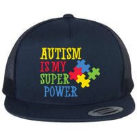 Autism Is My Super Power Flat Bill Trucker Hat