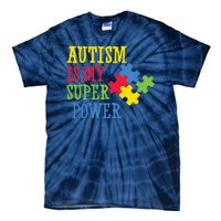 Autism Is My Super Power Tie-Dye T-Shirt