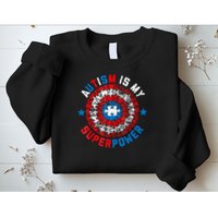 Autism Is My Superpower Autism Awareness Autistic For  Sweatshirt