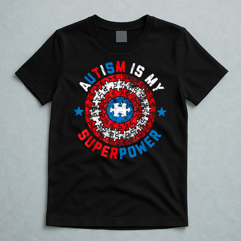 Autism Is My Superpower Autism Awareness Autistic For  T-Shirt