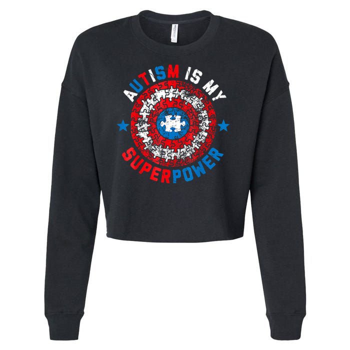Autism Is My Superpower Autism Awareness Autistic For  Cropped Pullover Crew