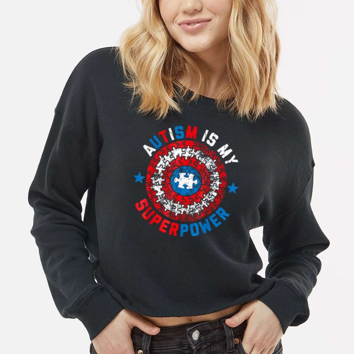 Autism Is My Superpower Autism Awareness Autistic For  Cropped Pullover Crew