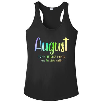 August Is My Birthday Yes The Whole Month Tie Dye Ladies PosiCharge Competitor Racerback Tank