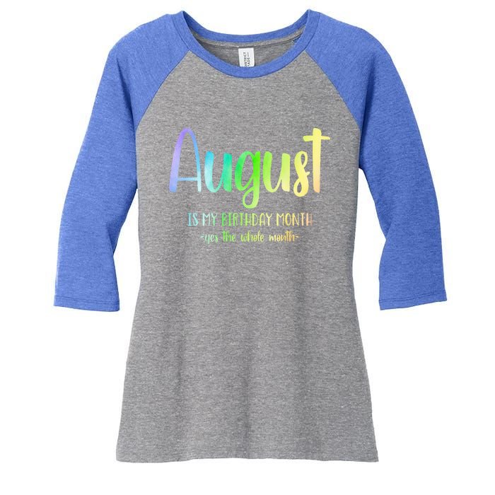 August Is My Birthday Yes The Whole Month Tie Dye Women's Tri-Blend 3/4-Sleeve Raglan Shirt