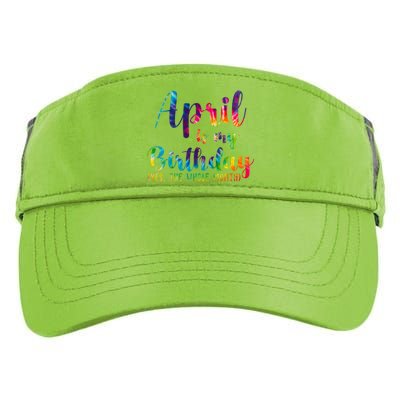 April Is My Birthday Yes The Whole Month Colorful Adult Drive Performance Visor