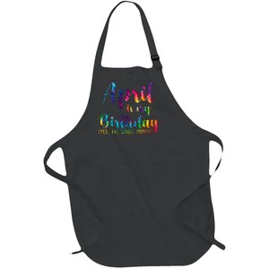 April Is My Birthday Yes The Whole Month Colorful Full-Length Apron With Pockets