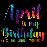 April Is My Birthday Yes The Whole Month Colorful Backpack