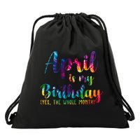 April Is My Birthday Yes The Whole Month Colorful Drawstring Bag