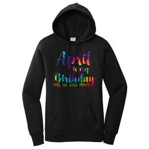 April Is My Birthday Yes The Whole Month Colorful Women's Pullover Hoodie