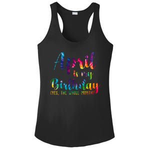 April Is My Birthday Yes The Whole Month Colorful Ladies PosiCharge Competitor Racerback Tank