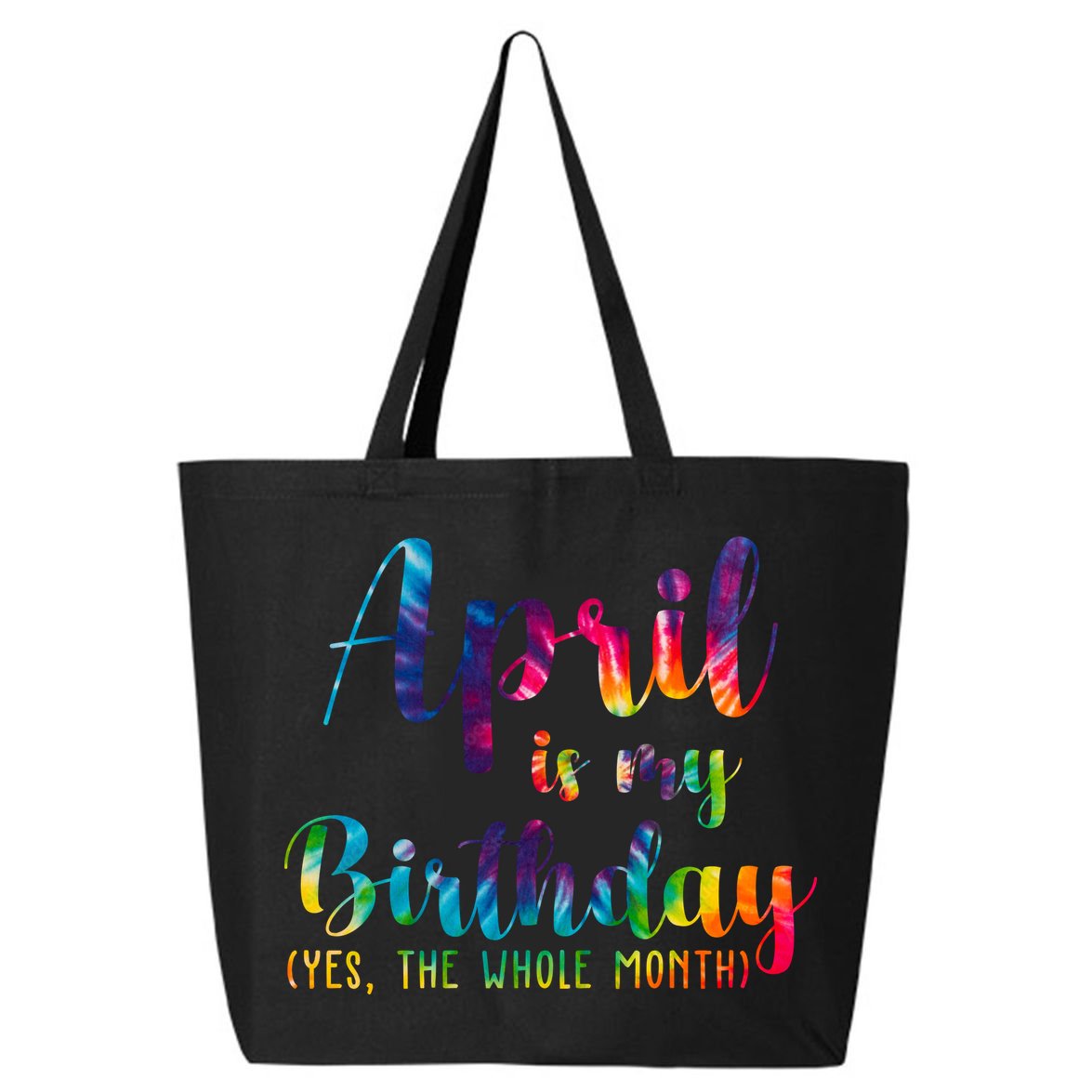 April Is My Birthday Yes The Whole Month Colorful 25L Jumbo Tote