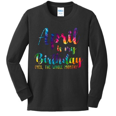 April Is My Birthday Yes The Whole Month Colorful Kids Long Sleeve Shirt