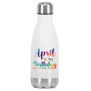 April Is My Birthday Yes The Whole Month Colorful Stainless Steel Insulated Water Bottle