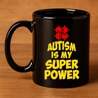 Autism Is My Super Power Puzzle Pieces AspergerS Day Humor Great Gift 11oz C Handle Ceramic Mug