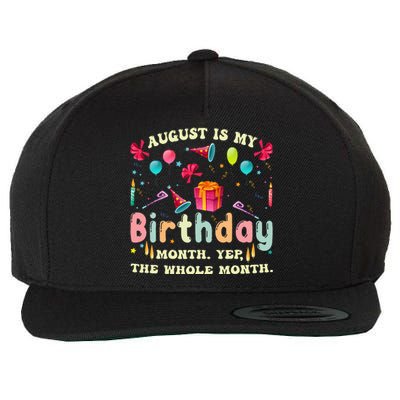 August Is My Birthday Yes The Whole Month Wool Snapback Cap