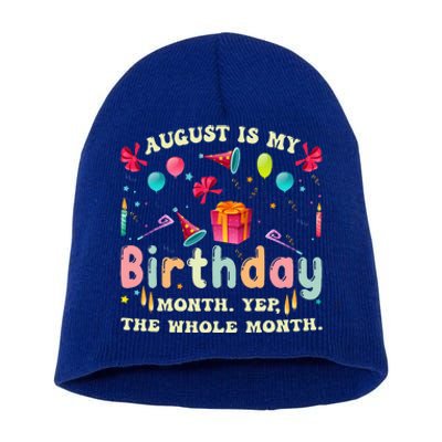 August Is My Birthday Yes The Whole Month Short Acrylic Beanie