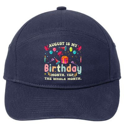 August Is My Birthday Yes The Whole Month 7-Panel Snapback Hat