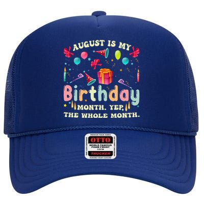 August Is My Birthday Yes The Whole Month High Crown Mesh Back Trucker Hat