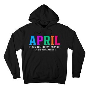 April Is My Birthday Month Yep The Whole Month! Hoodie