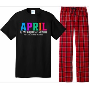 April Is My Birthday Month Yep The Whole Month! Pajama Set