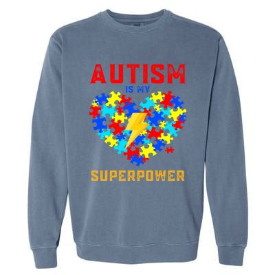 Autism Is My Super Power Superhero Autism Awareness Gift Garment-Dyed Sweatshirt