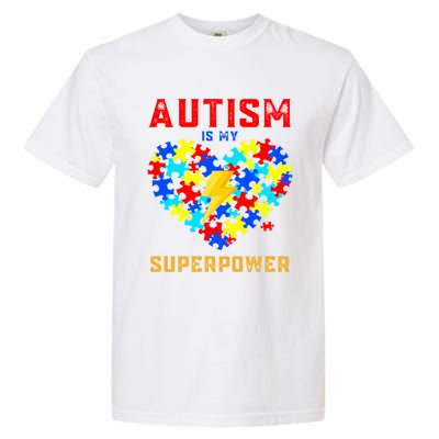 Autism Is My Super Power Superhero Autism Awareness Gift Garment-Dyed Heavyweight T-Shirt