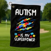 'Autism Is My Superpower Golf Towel