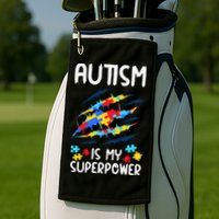 'Autism Is My Superpower Golf Towel