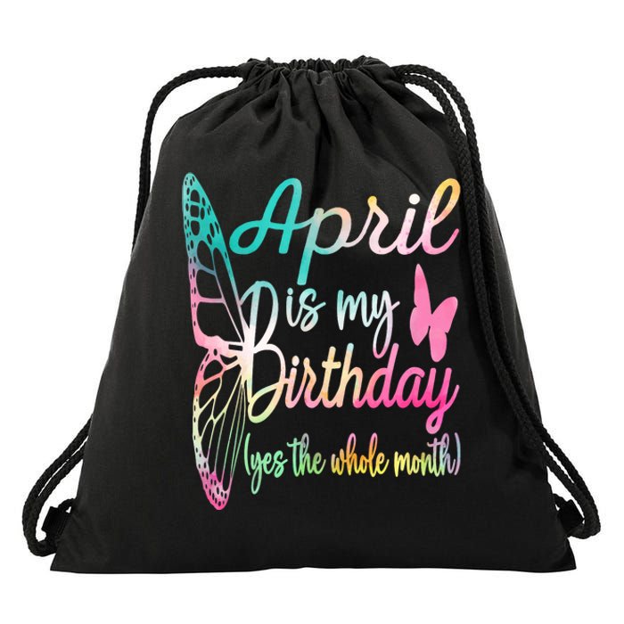 April Is My Birthday Month Yes The Whole Month April Birthday Drawstring Bag