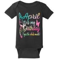 April Is My Birthday Month Yes The Whole Month April Birthday Baby Bodysuit