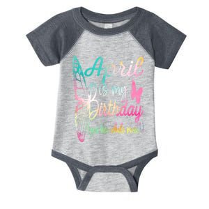 April Is My Birthday Month Yes The Whole Month April Birthday Infant Baby Jersey Bodysuit